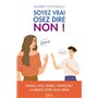 Soyez vrai, osez dire non