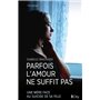 Parfois l'amour ne suffit pas