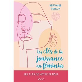 Les clés de la jouissance au féminin