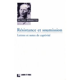 Résistance et soumission: lettres et notes de captivité