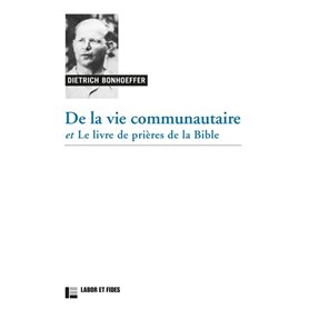 De la vie communautaire, suivi de Le livre de prières de la Bible