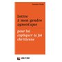 Lettre à mon gendre agnostique, pour lui expliquer la foi chrétienne