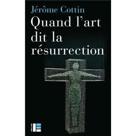 Quand l'art dit la résurrection