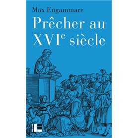 Prêcher au XVIe siècle