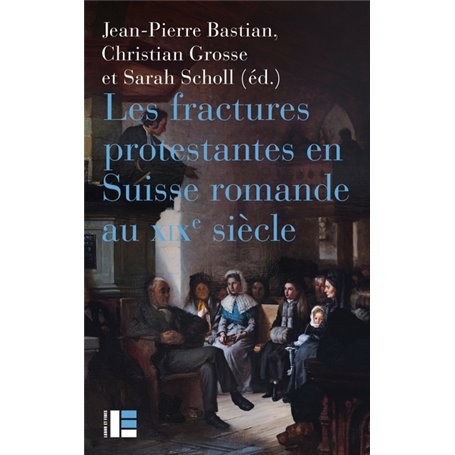 Les fractures protestantes en Suisse romande au XIXe siècle