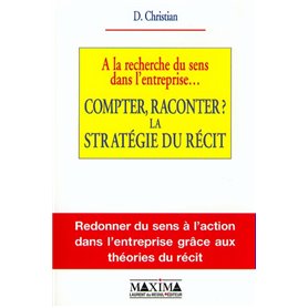 A la recherche du sens dans l'entreprise...compter raconter ?