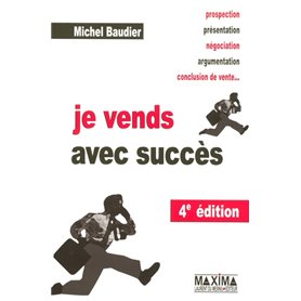 Je vends avec succès - 4e éd.