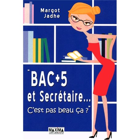 Bac +5 et secrétaire...