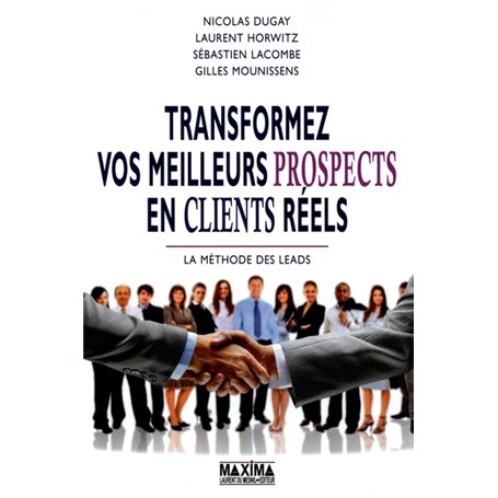 Transformez vos meilleurs prospects en clients réels