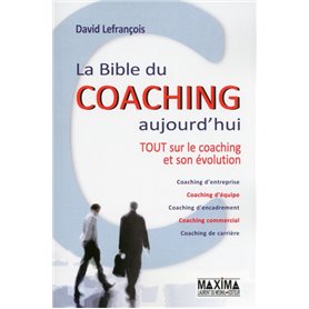 La bible du coaching aujourd'hui - 2e éd.