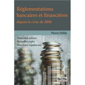 Réglementations bancaires et financières depuis la crise de 2008