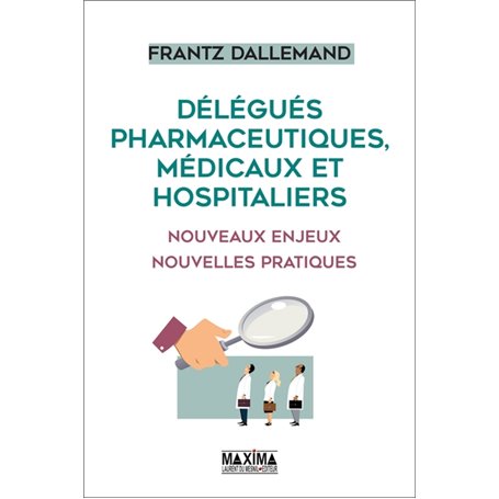 Délégués pharmaceutiques, médicaux et hospitaliers