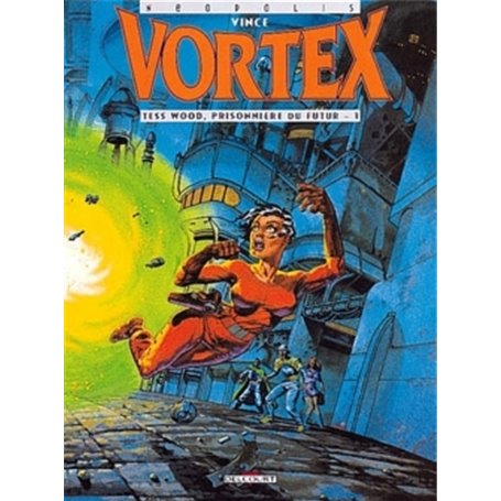 Vortex - Tess Wood, prisonnière du futur T01