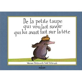 De la petite taupe qui voulait savoir qui lui avait fait sur la tête (mini-album cartonné)