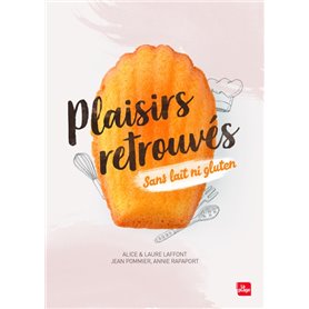 Plaisirs retrouvés sans lait ni gluten