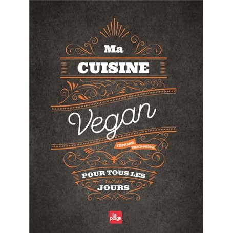 Ma cuisine vegan pour tous les jours