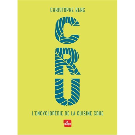 CRU - L'encyclopédie de la cuisine crue