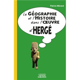 La Géographie et l'Histoire dans l'oeuvre d'Hergé