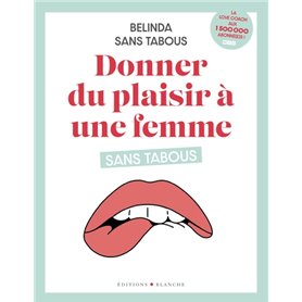 Donner du plaisir à une femme sans tabous