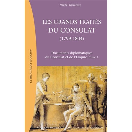 Les grands traités du Consulat (1799-1804)