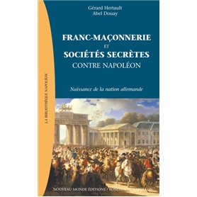 Franc-Maçonnerie et sociétés secrètes contre Napoléon