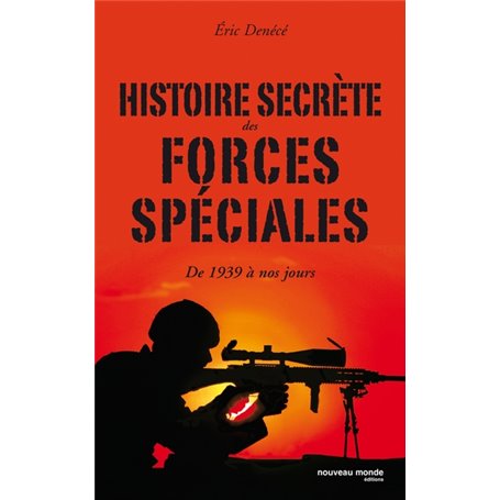 Histoire secrète des forces spéciales