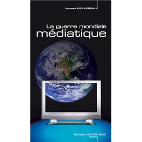 La guerre mondiale médiatique