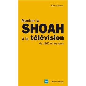 Montrer la Shoah à la télévision