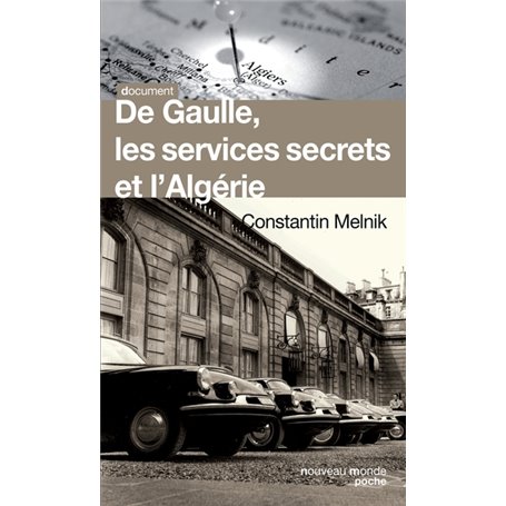 De Gaulle, les services secrets et l'Algérie