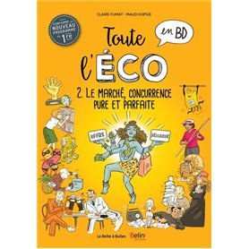 Toute l'éco en BD Tome 2 : Le marché, concurrence pure et parfaite