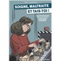 Soigne, maltraite et tais-toi !