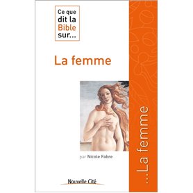 Ce que dit la Bible sur... la femme