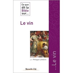 Ce que dit la Bible sur le vin