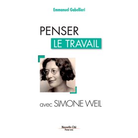 Penser le travail avec Simone Weil