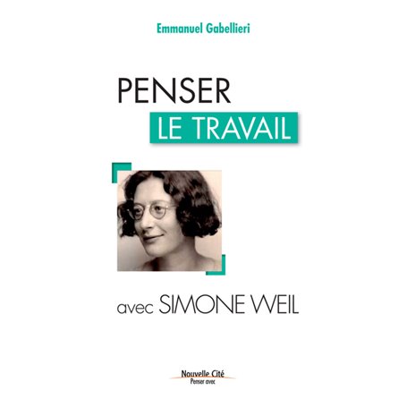 Penser le travail avec Simone Weil