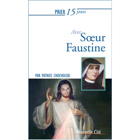 Prier 15 jours avec soeur Faustine