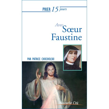 Prier 15 jours avec soeur Faustine