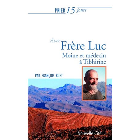 Prier 15 jours avec frère Luc