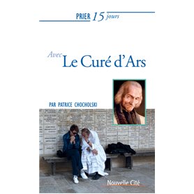 Prier 15 jours avec le curé d'Ars