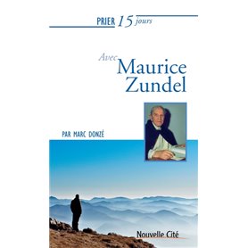 Prier 15 jours avec Maurice Zundel