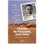 Charles de Foucauld, mon frère