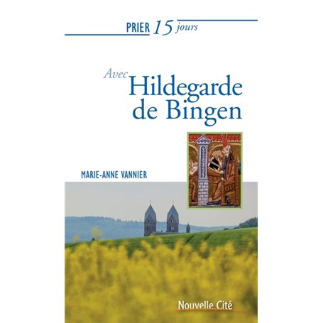 Prier 15 jours avec Hildegarde de Bingen