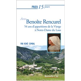 Prier 15 jours avec Benoîte Rencurel