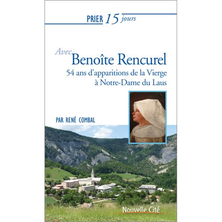 Prier 15 jours avec Benoîte Rencurel