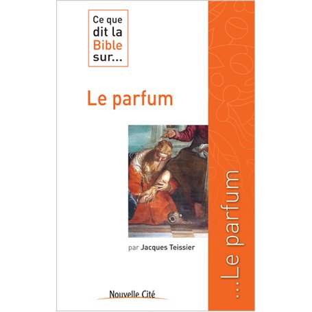 Ce que dit la Bible sur le parfum