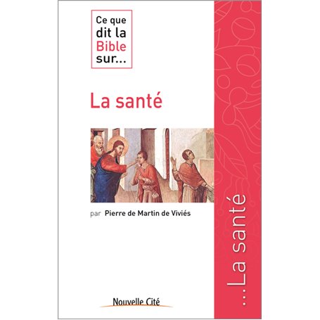 Ce que dit la Bible sur la santé