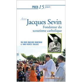 Prier 15 jours avec Jacques Sevin
