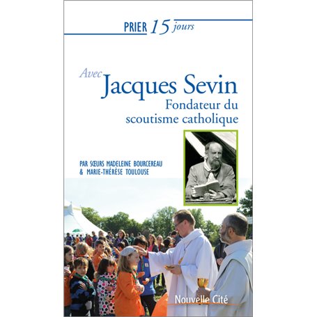 Prier 15 jours avec Jacques Sevin