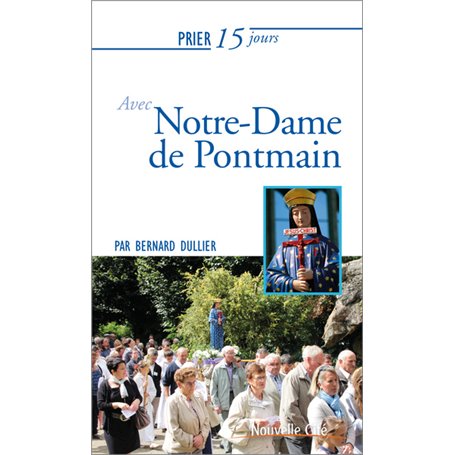 Prier 15 jours avec Notre-Dame de Pontmain