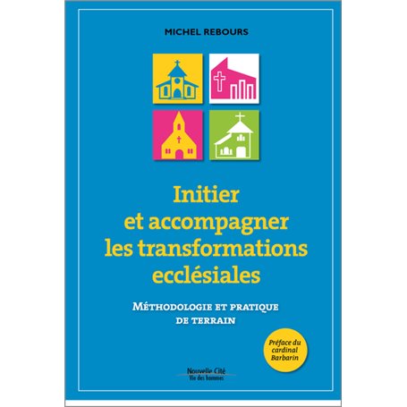 Initier et accompagner les transformations ecclésiales